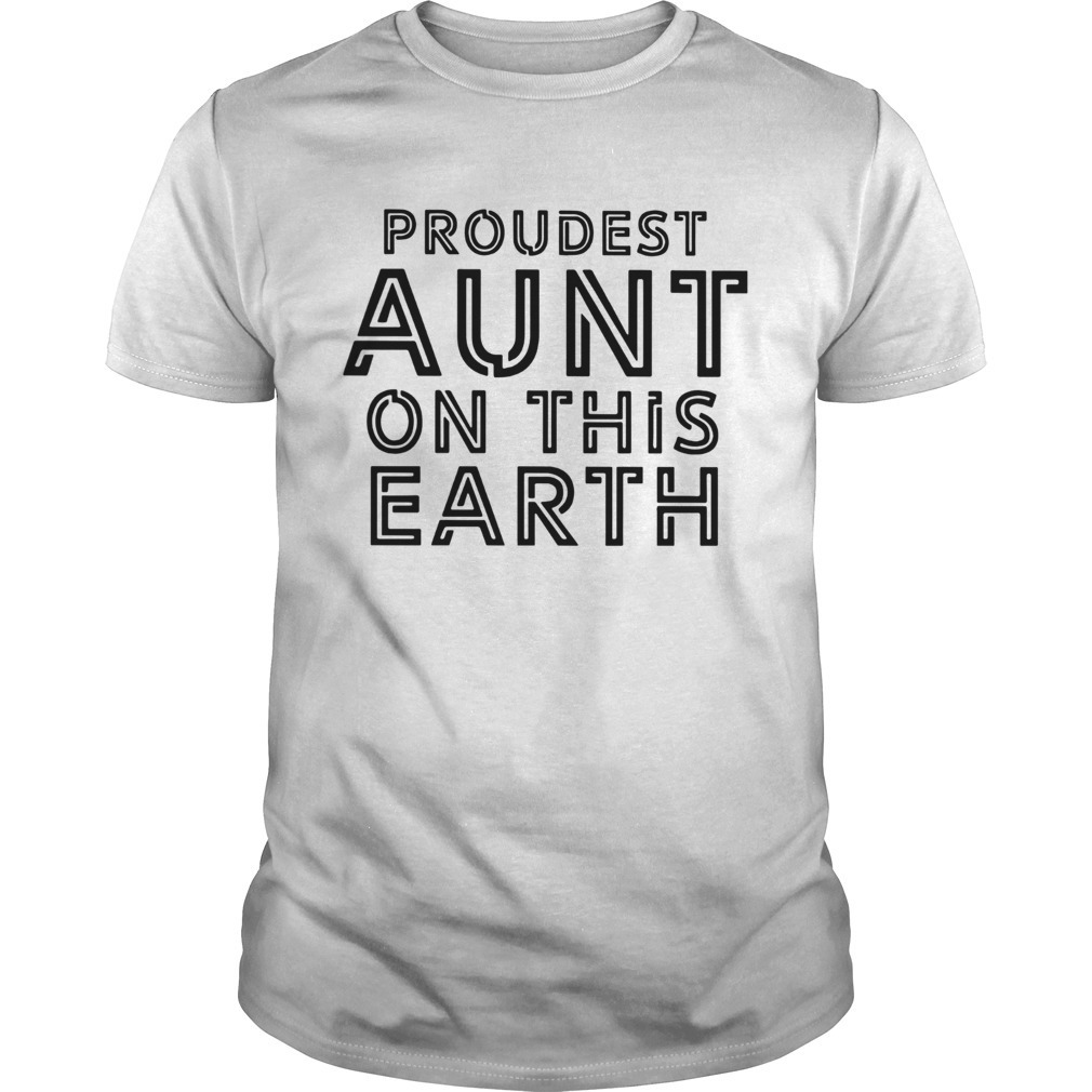 Proudest Aunt On This Earth Shirt